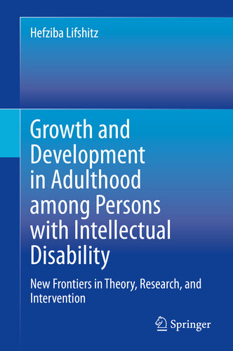 Growth And Development In Adulthood Among Persons With Intellectual Disability New Frontiers In Theory Research And Intervention Hefziba Lifshitz