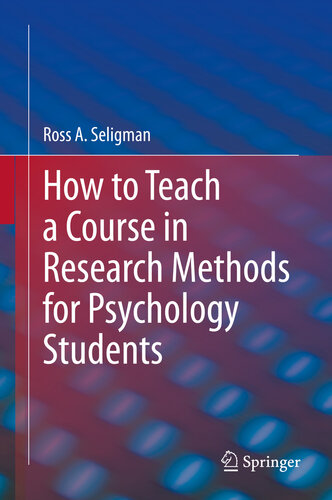 How To Teach A Course In Research Methods For Psychology Students Ross A Seligman