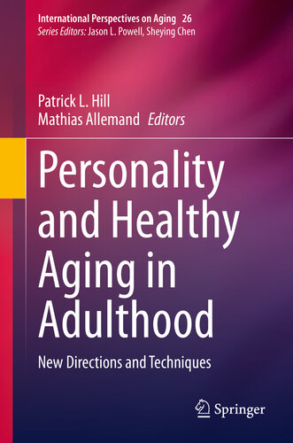 Personality And Healthy Aging In Adulthood New Directions And Techniques Patrick L Hill