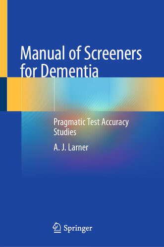 Manual Of Screeners For Dementia Pragmatic Test Accuracy Studies A J Larner