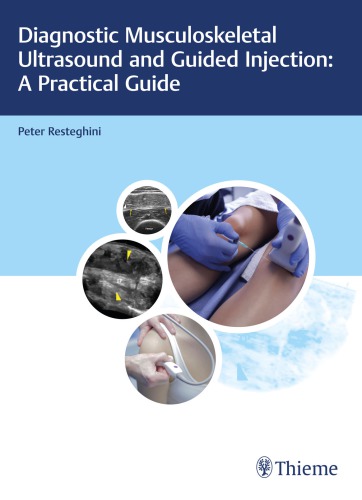 Diagnostic Musculoskeletal Ultrasound And Guided Injection A Practical Guide 1st Peter Resteghini