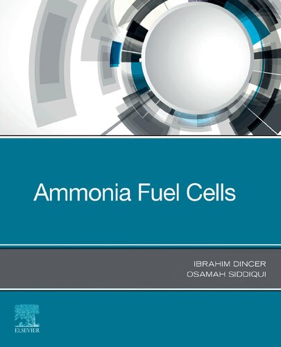 Ammonia Fuel Cells 1st Edition Ibrahim Dincer Osamah Siddiqui