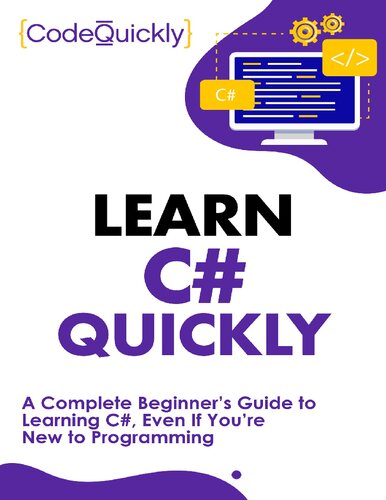 Learn C Quickly A Complete Beginners Guide To Learning C Even If Youre New To Programming Coll