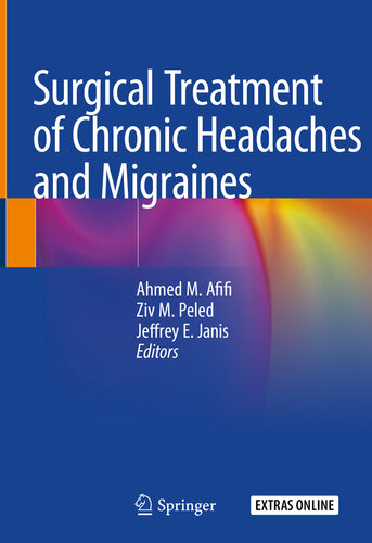 Surgical Treatment Of Chronic Headaches And Migraines Ahmed M Afifi Ziv M Peled Jeffrey E Janis