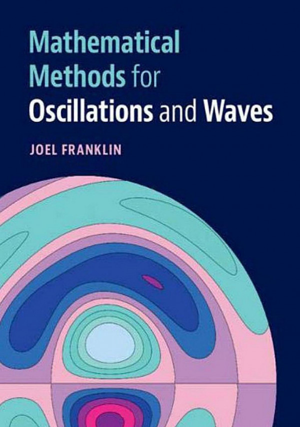 Mathematical Methods For Oscillations And Waves Joel Franklin