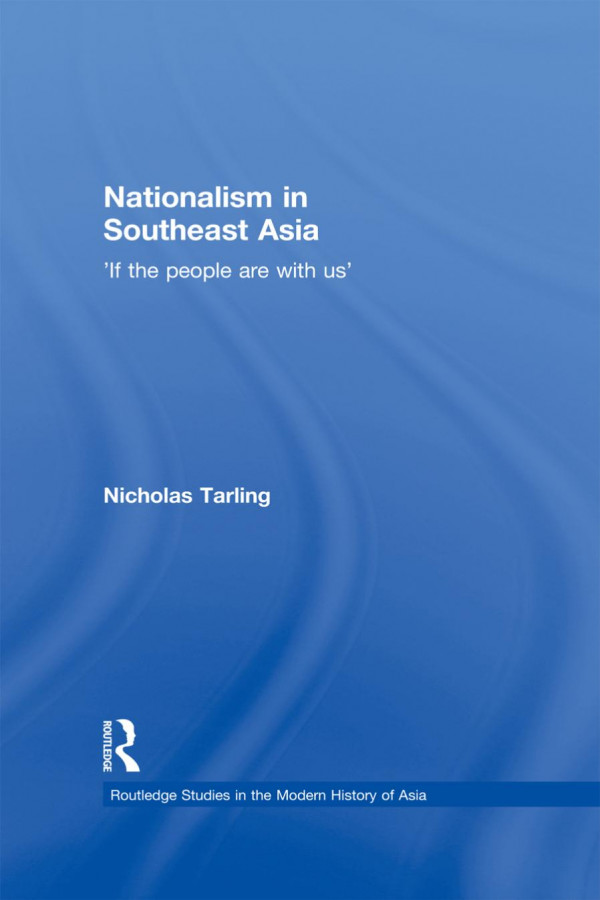 Nationalism In Southeast Asia If The People Are With Us 1st Edition Nichola Tarling