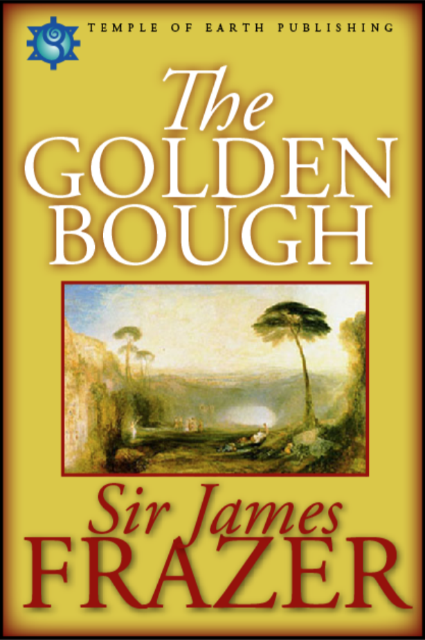 The Golden Bough Sir James Frazer