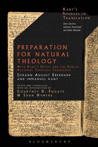 Preparation For Natural Theology With Kants Notes And The Danzig Rational Theology Transcript Johann August Eberhard Immanuel Kant