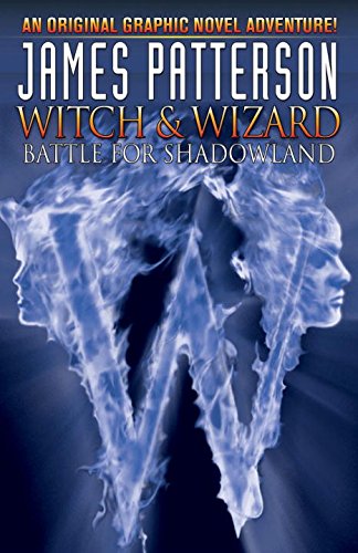Witch Wizard Battle For Shadowland 3 James Patterson Dara Naraghi Victor Santos Patterson