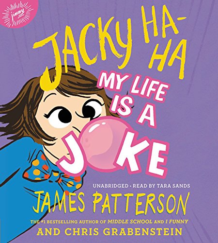 Jacky Haha My Life Is A Joke James Patterson Chris Grabenstein Kerascot Tara Sands Patterson
