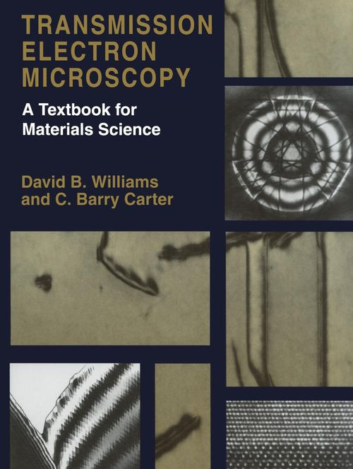 Transmission Electron Microscopy A Textbook For Materials Science David B Williams C Barry Carter