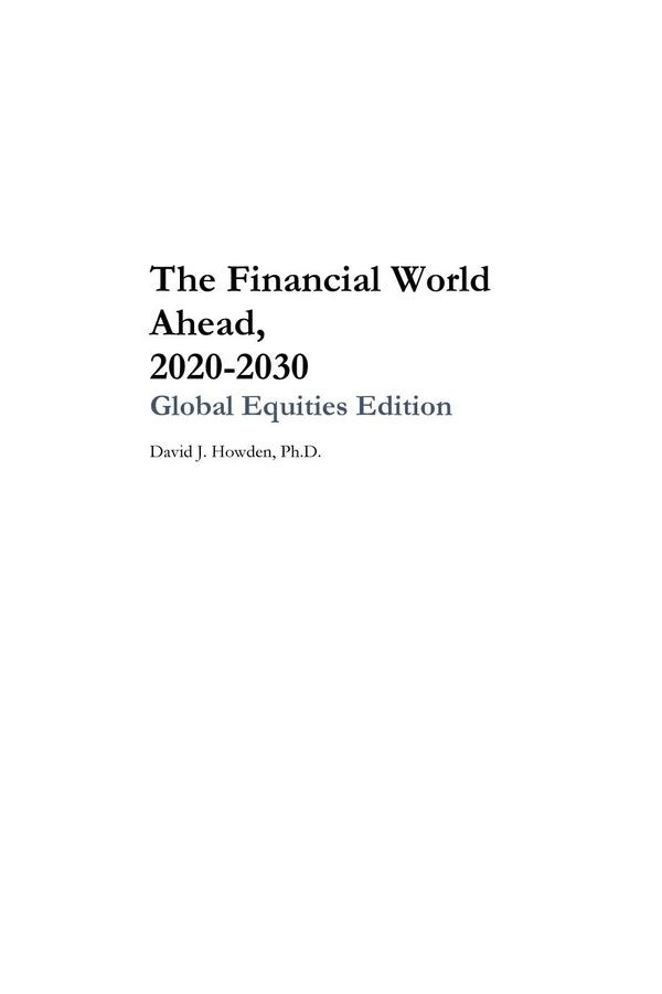 The Financial World Ahead 20202030 Global Equities Edition David J Howden
