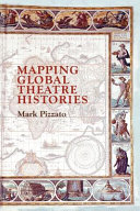 Mapping Global Theatre Histories Mark Pizzato