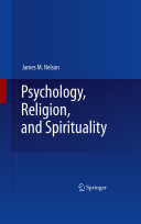 Psychology Religion And Spirituality James M Nelson