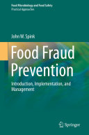 Food Fraud Prevention Introduction Implementation And Management John W Spink