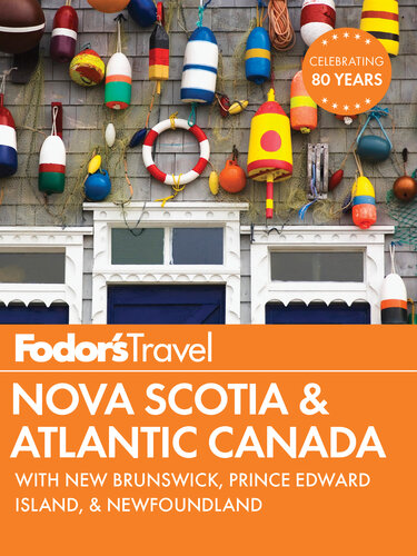Fodors Nova Scotia Atlantic Canada With New Brunswick Prince Edward Island And Newfoundland Fodors Travel Publications Inc
