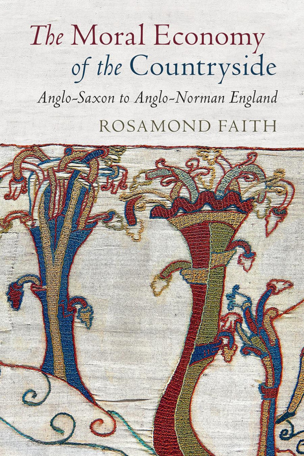 The Moral Economy Of The Countryside Anglosaxon To Anglonorman England Rosamond Faith