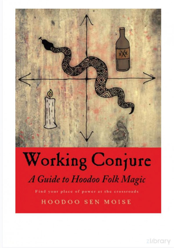 Working Conjure A Guide To Hoodoo Folk Magic Hoodoo Sen Moise