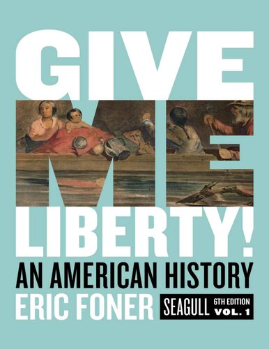 Give Me Liberty An American History 6th Edition Eric Foner