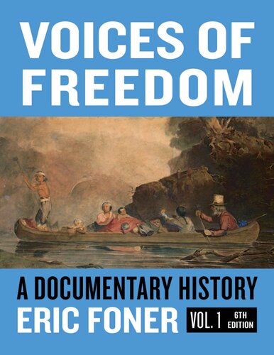 Voices Of Freedom A Documentary Reader 6th Edition Eric Foner Editor