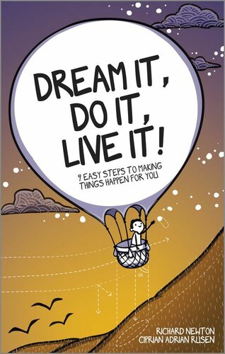 Dream It Do It Live It 9 Easy Steps To Making Things Happen For You Richard Newton Ciprian Adrian Rusen