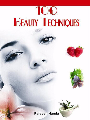 100 Beauty Techniques Parvesh Handa