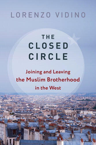 The Closed Circle Joining And Leaving The Muslim Brotherhood In The West Lorenzo Vidino