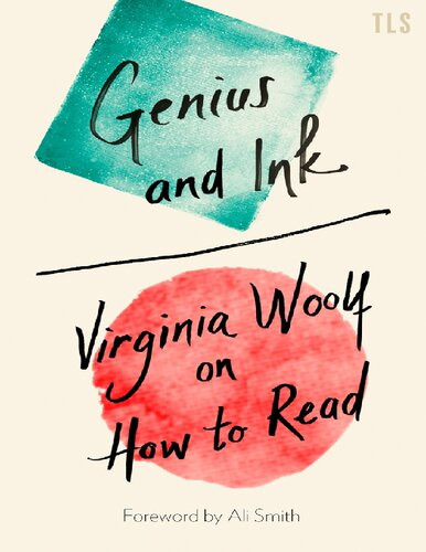Genius And Ink Virginia Woolf On How To Read Virginia Woolf Ali Smith Francesca Wade