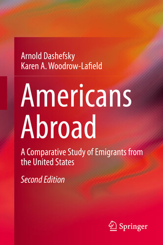 Americans Abroad A Comparative Study Of Emigrants From The United States 2nd Edition Arnold Dashefsky