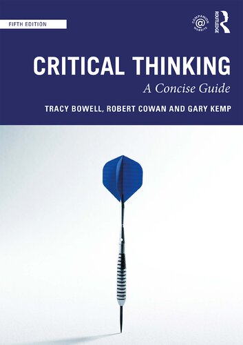 Critical Thinking A Concise Guide 5th Edition Tracy Bowell Robert Cowan