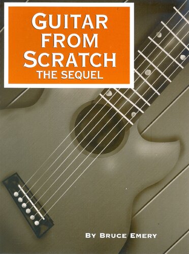 Guitar From Scratch The Sequel Bruce Emery