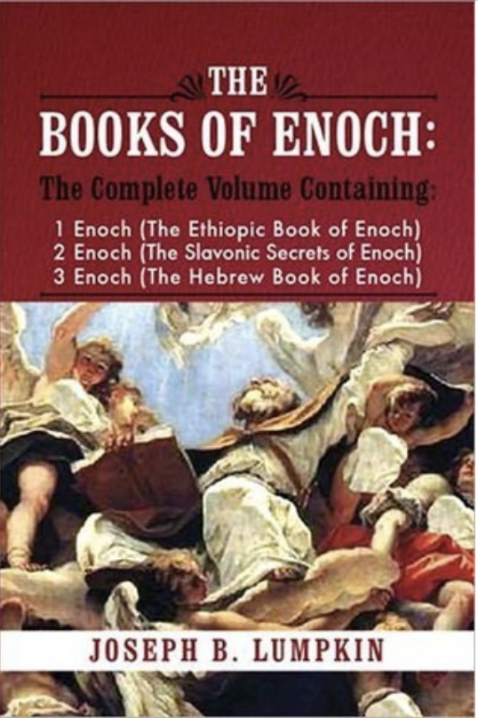 The Books Of Enoch The Angels The Watchers And The Nephilim With Extensive Commentary On The Three Books Of Enoch The Fallen Angels The Calendar Of Enoch And Daniels Prophecy Joseph B Lumpkin