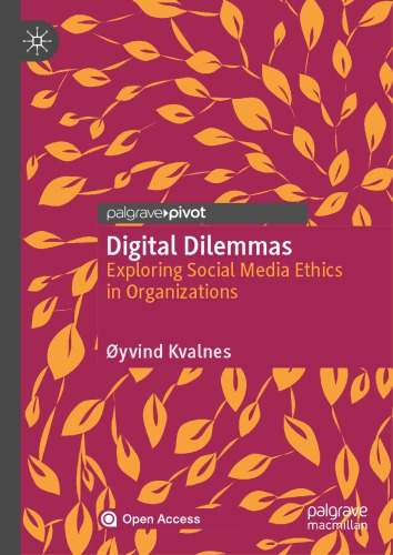 Digital Dilemmas Exploring Social Media Ethics In Organizations 1st Edition Yvind Kvalnes