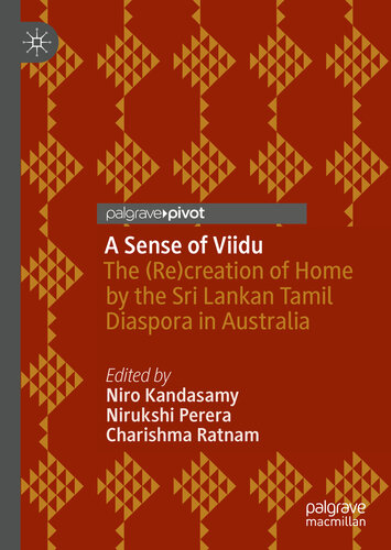 A Sense Of Viidu The Recreation Of Home By The Sri Lankan Tamil Diaspora In Australia Niro Kandasamy Nirukshi Perera Charishma Ratnam