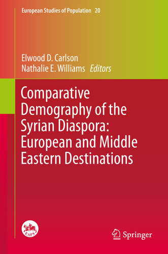 Comparative Demography Of The Syrian Diaspora European And Middle Eastern Destinations Elwood D Carlson Nathalie E Williams