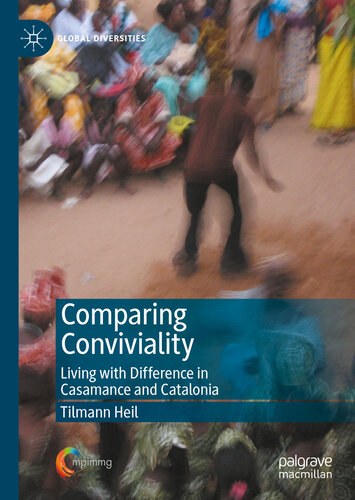 Comparing Conviviality Living With Difference In Casamance And Catalonia Tilmann Heil
