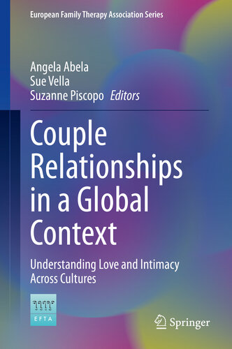 Couple Relationships In A Global Context Understanding Love And Intimacy Across Cultures Angela Abela