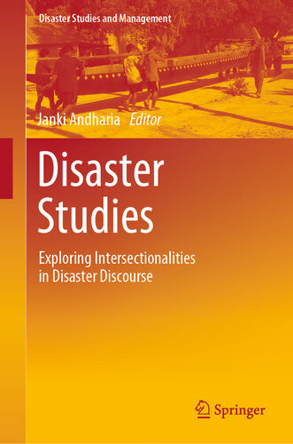 Disaster Studies Exploring Intersectionalities In Disaster Discourse Janki Andharia