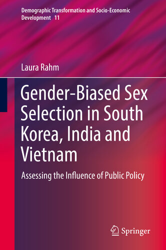 Genderbiased Sex Selection In South Korea India And Vietnam Assessing The Influence Of Public Policy Laura Rahm