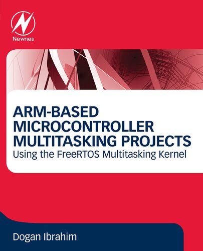 Armbased Microcontroller Multitasking Projects Using The Freertos Multitasking Kernel Dogan Ibrahim