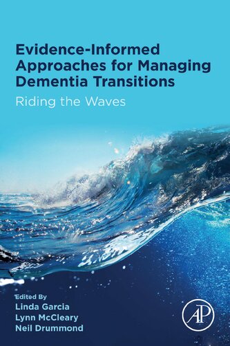 Evidenceinformed Approaches For Managing Dementia Transitions Riding The Waves Linda Garcia Editor