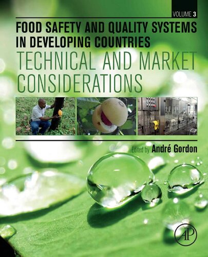 Food Safety And Quality Systems In Developing Countries Volume Iii Technical And Market Considerations Andr Gordon