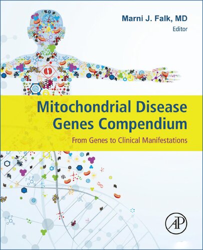 Mitochondrial Disease Genes Compendium From Genes To Clinical Manifestations Marni J Falk Md Editor
