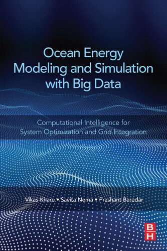 Ocean Energy Modeling And Simulation With Big Data Computational Intelligence For System Optimization And Grid Integration Vikas Khare