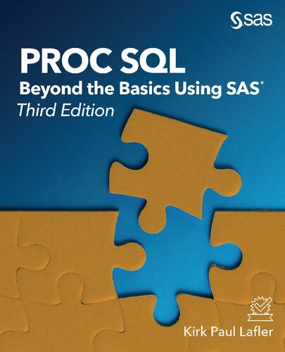 Proc Sql Beyond The Basics Using Sas Third Edition 3 Kirk Paul Lafler