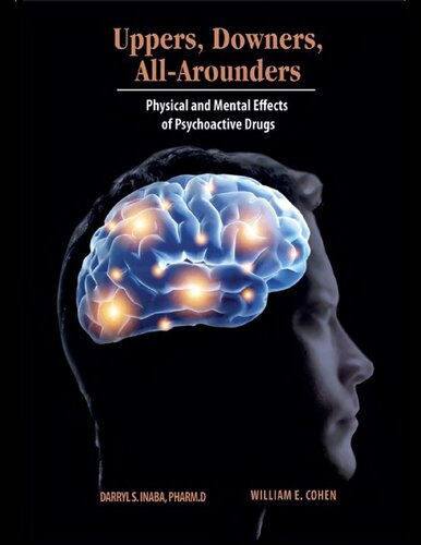 Uppers Downers Allarounders Physical And Mental Effects Of Psychoactive Drugs 8th Edition Darrly S Inaba