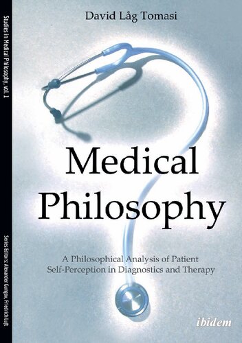 Medical Philosophy A Philosophical Analysis Of Patient Selfperception In Diagnostics And Therapy David L Tomasi Friedrich Luft