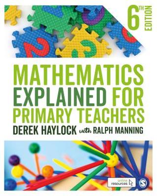 Mathematics Explained For Primary Teachers 6 Edition Derek Haylock Ralph Manning