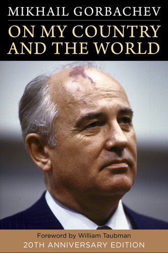 On My Country And The World 20th Anniversary Edition Mikhail Gorbachev William Taubman