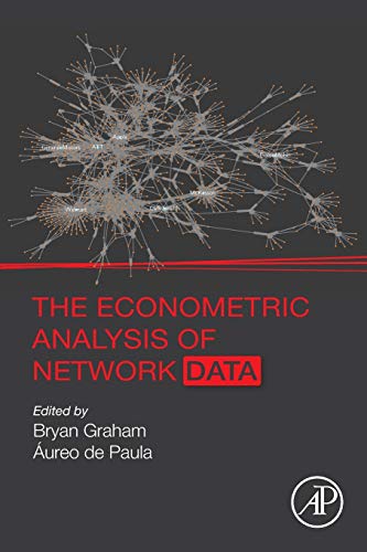 The Econometric Analysis Of Network Data 1st Edition Bryan Graham Ureo De Paula